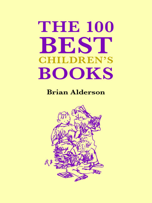 Title details for The 100 Best Children's Books by Brian Alderson - Wait list